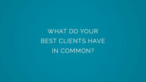 What do you best clients have in common?