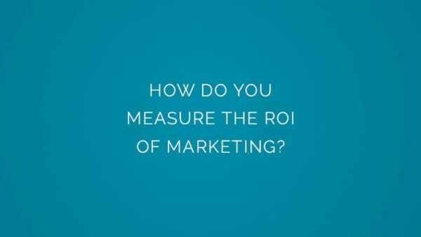 How do you measure the ROI of marketing?