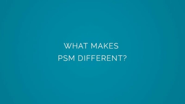 What makes PSM different?